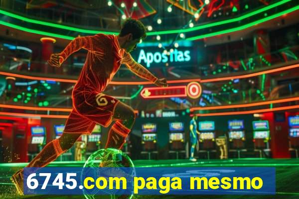 6745.com paga mesmo